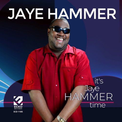 Jaye Hammer - It's Jaye Hammer Time (2021)