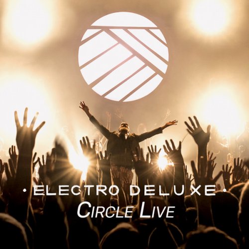 Electro Deluxe - Circle Live (2018)