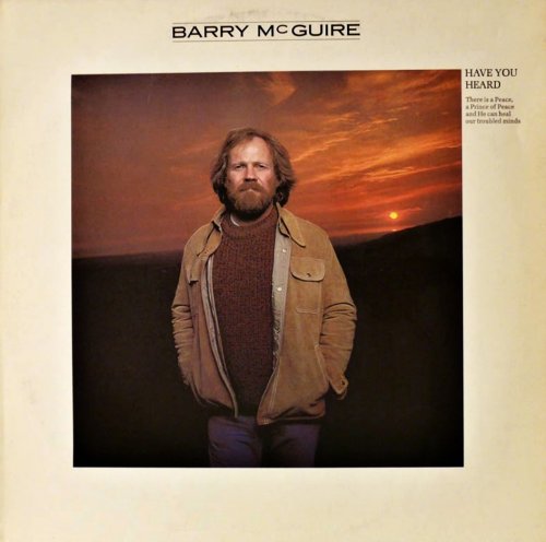 Barry Mcguire - Have You Heard (1977)