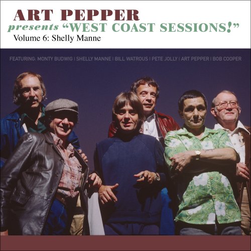 Art Pepper - Art Pepper Presents "West Coast Sessions!" Vol.6: Shelly Manne (2017)
