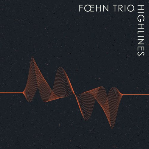 Foehn Trio - Highlines (2020) [Hi-Res]