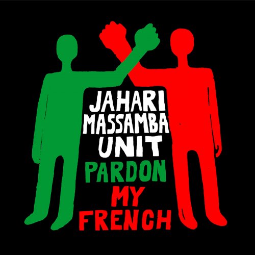 Jahari Massamba Unit - Pardon My French (2020) [Hi-Res]