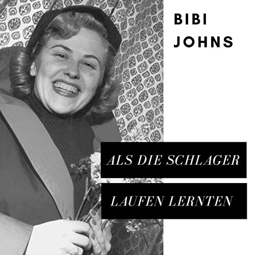 Bibi Johns - Als die Schlager laufen lernten (2021)