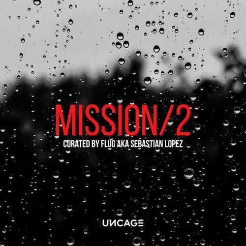 VA - Uncage Mission 02 (Curated By Flug Aka Sebastian Lopez) (2021)