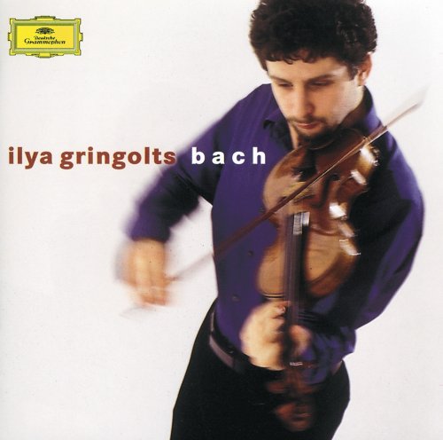 Ilya Gringolts -  Bach: Partitas Nos. 1 & 3, Sonata No. 2 (2003)