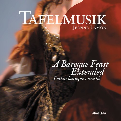 Tafelmusik, Jeanne Lamon - A Baroque Feast (Extended) (2014)