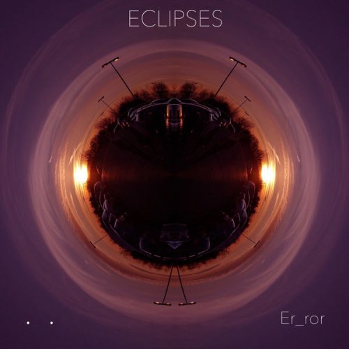 Er_ror - Eclipses (2021) [Hi-Res]