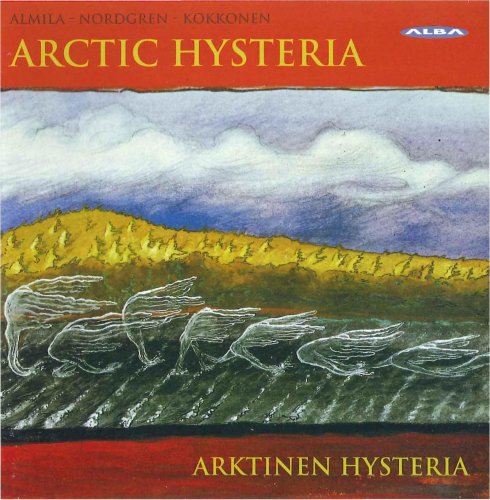 Wind Quintets Arktinen Hysteria - Almila, Nordgren, Kokkonen: Arctic Hysteria (2009)