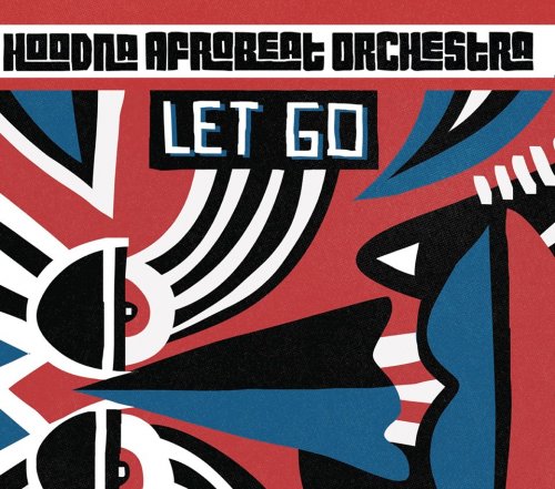 Hoodna Afrobeat Orchestra - Let Go (2015)
