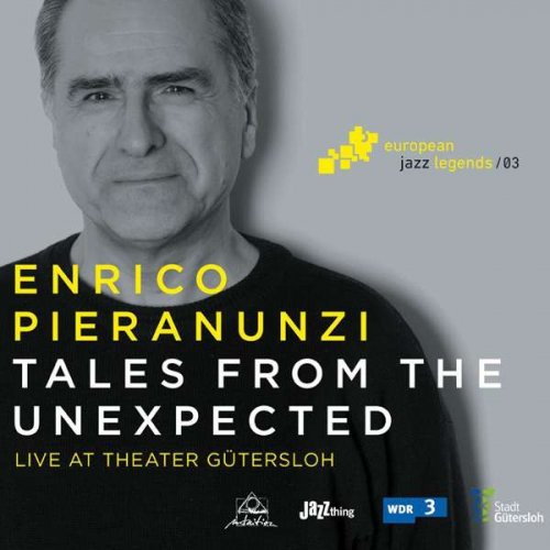 Enrico Pieranunzi, André Ceccarelli, Jasper Somsen - Tales from the Unexpected (Live at Theater Gütersloh) [European Jazz Legends, Vol. 3] (2015)