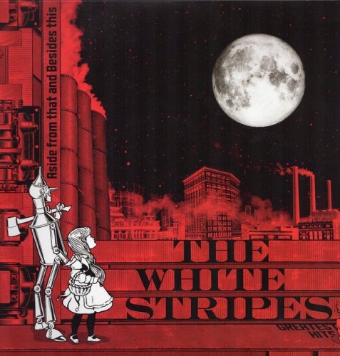 The White Stripes ‎- Aside From That And Besides This: The White Stripes Greatest Hits (2020) [24bit FLAC]