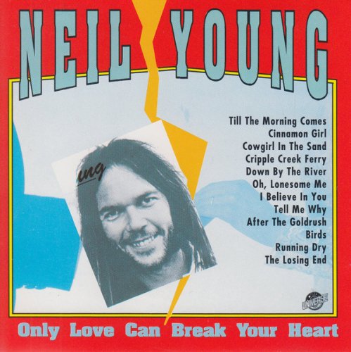 Neil Young - Only Love Can Break Your Heart (1991)