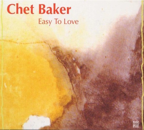 Chet Baker - Easy to Love (2004) CD Rip
