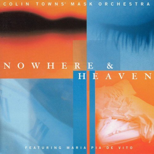 Colin Towns' Mask Orchestra & Maria Pia De Vito - Nowhere & Heaven (1996)
