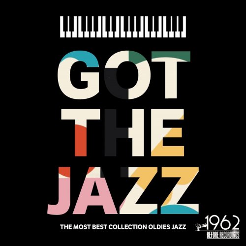 VA - Got the Jazz (The Most Best Collection Oldies Jazz) (2021)