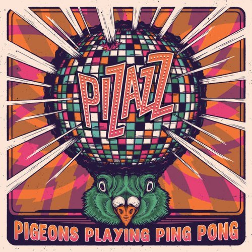 Pigeons Playing Ping Pong - Pizazz (2017)