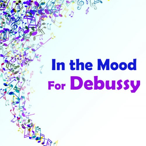 Claude Debussy - In the Mood for Debussy (2021) FLAC