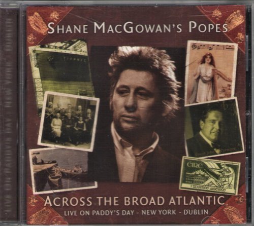 Shane MacGowan & The Popes - Across The Broad Atlantic (2001)