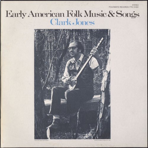 Clark Jones - Early American Folk Music and Songs (1982)