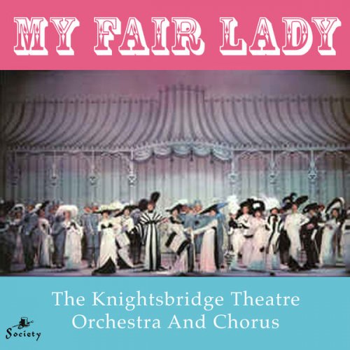 The Knightsbridge Theatre Orchestra And Chorus - My Fair Lady (1963) [Hi-Res]