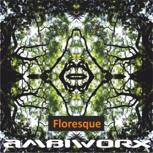 Ambiworx - Floresque (2013)