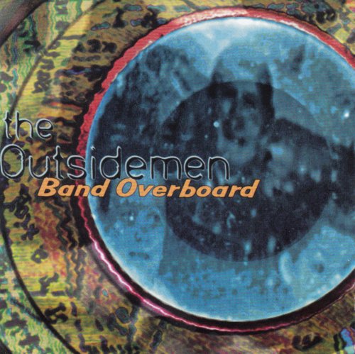 Mike Miller and The Outsidemen - Band overboard (1996) [CD-Rip]