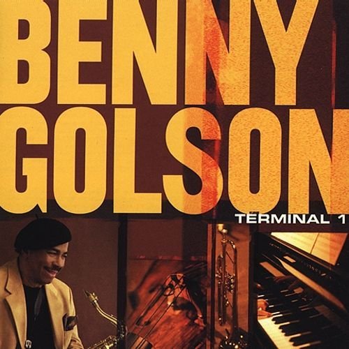 Benny Golson - Terminal 1 (2004)