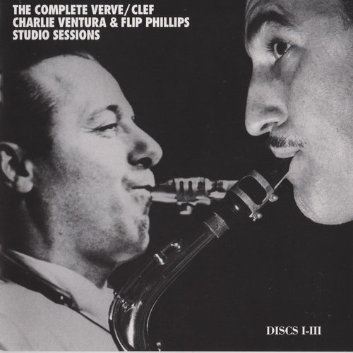 Charlie Ventura, Flip Phillips - The Complete Verve/Clef Charlie Ventura & Flip Phillips Studio Sessions [6xCD] (1998)