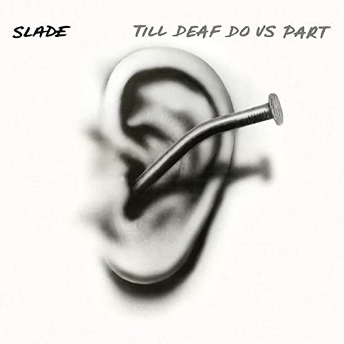 Slade - Till Deaf Do Us Part (Expanded) (2007)