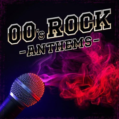 VA - 00's Rock Anthems (2021)