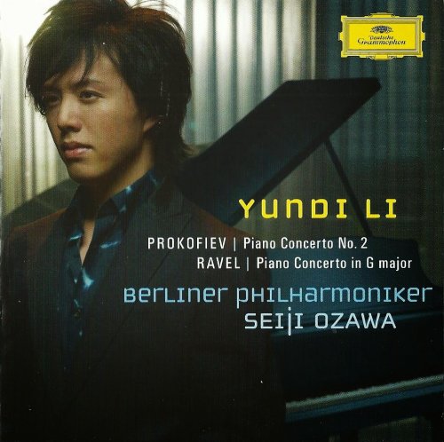Yundi Li, Berliner Philharmoniker, Seiji Ozawa – Prokofiev – Piano Concerto No.2 / Ravel - Piano Concerto in G major (2007)
