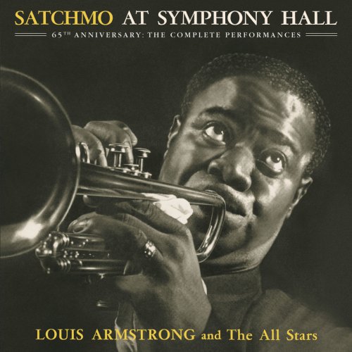 Louis Armstrong - Satchmo At Symphony Hall 65th Anniversary: The Complete Performances (2012)
