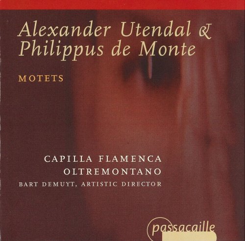 Capilla Flamenca, Oltremontano, Bart Demuyt - Alexander Utendal & Philippus de Monte: Motets (2003)