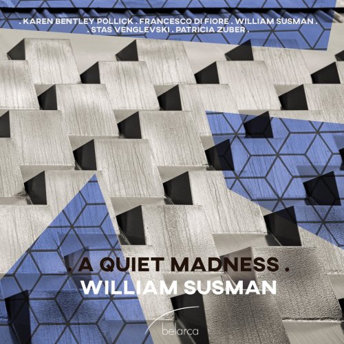 William Susman - Susman: A Quiet Madness (2021)