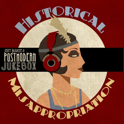 Scott Bradlee & Postmodern Jukebox ‎-  Historical Misappropriation (2014) CD- RIP