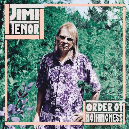 Jimi Tenor - Order of Nothingness (2018) [Hi-Res]