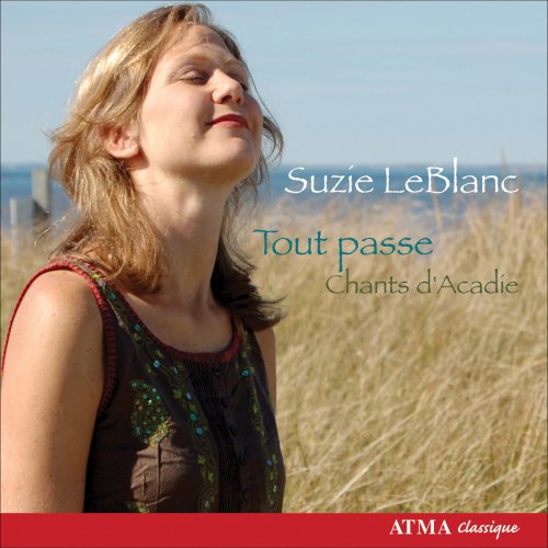 Suzie Leblanc - Leblanc, Suzie: Tout Passe - Chants D'Acadie (2007)