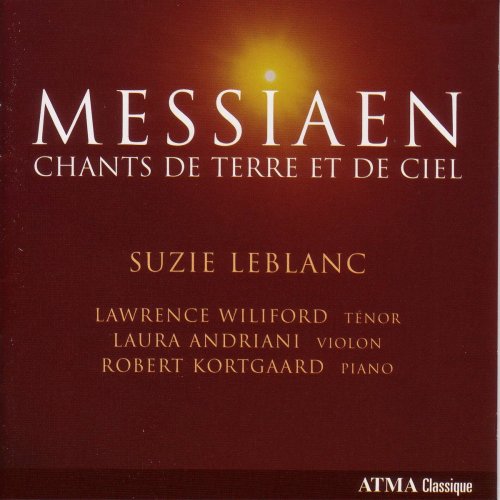 Suzie Leblanc - Messiaen, O.: Chants De Terre Et De Ciel / 3 Melodies / La Mort Du Nombre / Theme and Variations (2008)