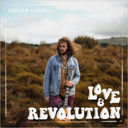 Oscar Ladell - Love & Revolution (2021)