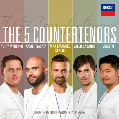 Max Cencic, Yuri Minienko, Valer Sabadus, Xavier Sabata, Vince Yi, Armonia Atenea, George Petrou - The 5 Countertenors (2015)