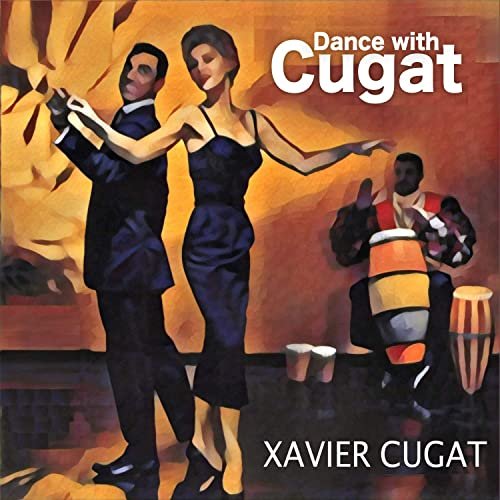 Xavier Cugat - Dance with Cugat (Remasterizado) (2020)
