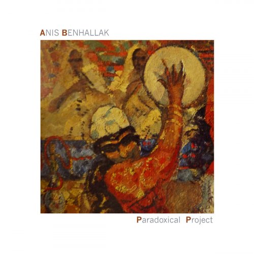 Anis Benhallak - Paradoxical Project (2014) [Hi-Res]