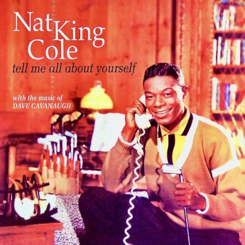 Nat King Cole - Tell Me All About Yourself (1960) [2020] Hi-Res