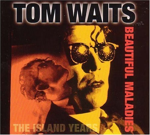 Tom Waits - Beautiful Maladies (1998)