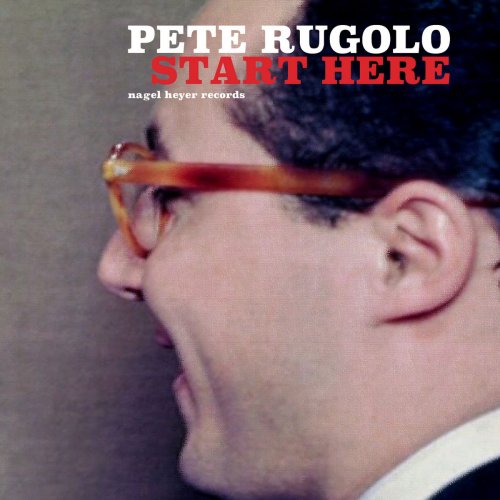 Pete Rugolo - Start Here (2018)