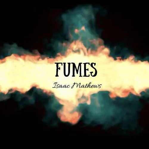 Isaac Mathews - Fumes (2021)