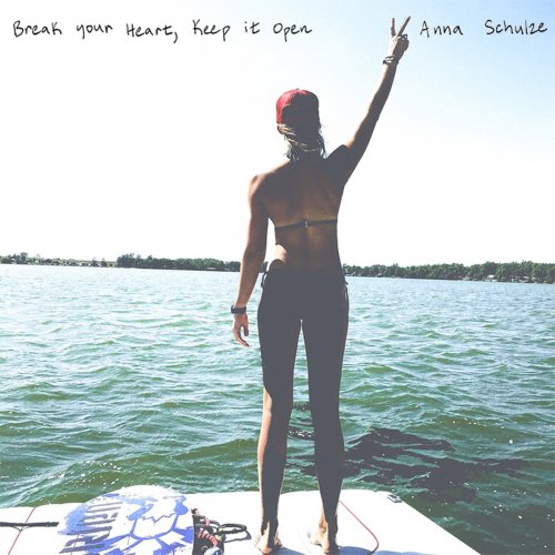 Anna Schulze - Break Your Heart, Keep It Open (2021)