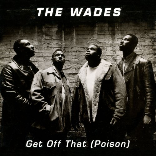 The Wades - Get Off That Poison (1993) [Hi-Res]