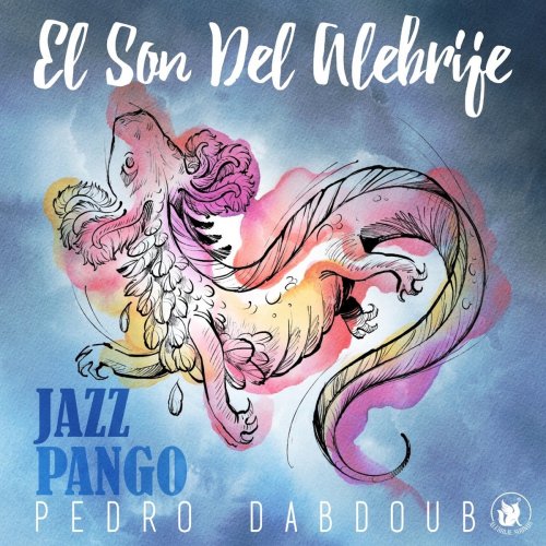 Pedro Dabdoub - El Son del Alebrije Jazzpango (2021)