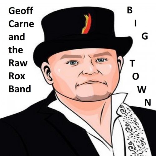 Geoff Carne and the Raw Rox Band - Big Town (2020)